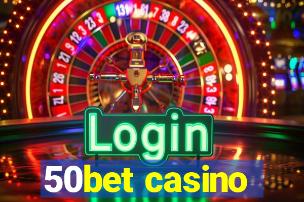 50bet casino